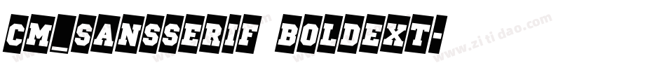 CM_SansSerif BoldExt字体转换